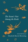 Cover: The Swan's Nest Among the Reeds - Selected Bird Poems of Elizabeth Barrett Browning - Read Books