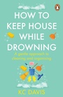 Cover: How to Keep House While Drowning - Penguin (Cornerstone)