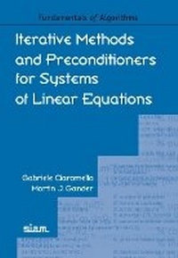 Enlarge image Cover: Iterative Methods and Preconditioners for Systems of Linear Equations - Society for Industrial & Applied Mathematics,U.S.