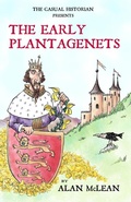 Cover: THE CASUAL HISTORIAN PRESENTS THE EARLY PLANTAGENETS - Chiselbury Publishing