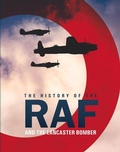 Cover: The History of The Raf and The Lancaster Bomber - Sona Books
