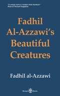 Cover: Fadhil Al-Azzawi's Beautiful Creatures - Banipal Publishing