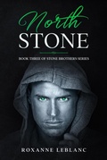 Cover: North Stone (Stone Brothers Series, #3) - Roxanne LeBlanc