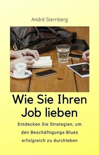 Abbildung von: Wie Sie Ihren Job lieben - epubli
