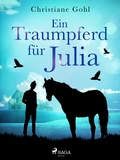 Cover: Ein Traumpferd f&uuml;r Julia - Saga Egmont