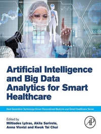 Enlarge image Cover: Artificial Intelligence and Big Data Analytics for Smart Healthcare - Academic Press