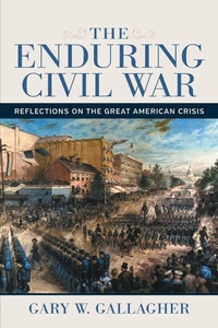 Enlarge image Cover: The Enduring Civil War - Louisiana State University Press