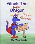 Cover: Gleek the Super Dragon Slays Germs - Lucid Enterprises