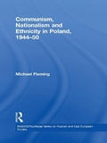 Cover: Communism, Nationalism and Ethnicity in Poland, 1944-1950 - Routledge