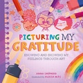 Cover: All the Colours of Me: Picturing My Gratitude - Franklin Watts Ltd