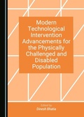 Cover: Modern Technological Intervention Advancements for the Physically Challenged and Disabled Population - Cambridge Scholars Publishing