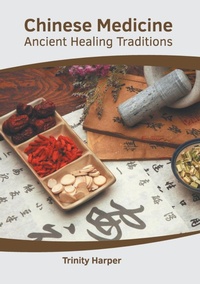 Abbildung von: Chinese Medicine: Ancient Healing Traditions - American Medical Publishers