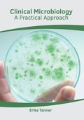 Cover: Clinical Microbiology: A Practical Approach - American Medical Publishers