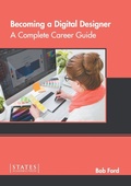 Cover: Becoming a Digital Designer: A Complete Career Guide - States Academic Press