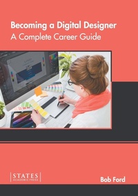 Enlarge image Cover: Becoming a Digital Designer: A Complete Career Guide - States Academic Press