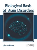 Cover: Biological Basis of Brain Disorders - States Academic Press