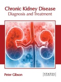Cover: Chronic Kidney Disease: Diagnosis and Treatment - States Academic Press