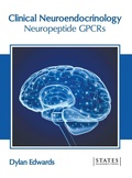 Cover: Clinical Neuroendocrinology: Neuropeptide Gpcrs - States Academic Press