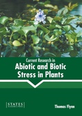 Cover: Current Research in Abiotic and Biotic Stress in Plants - States Academic Press