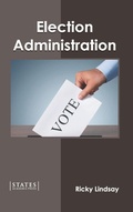 Cover: Election Administration - States Academic Press