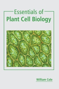 Enlarge image Cover: Essentials of Plant Cell Biology - States Academic Press