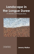Cover: Landscape in the Longue Duree: A Historical Perspective - States Academic Press