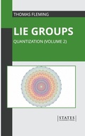 Cover: Lie Groups: Quantization (Volume 2) - States Academic Press