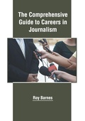 Cover: The Comprehensive Guide to Careers in Journalism - States Academic Press
