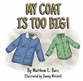 Cover: My Coat Is Too Big! - Mascot Kids