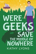 Cover: Were-Geeks Save the Middle  of Nowhere - Dreamspinner Press