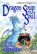 Cover: Dragon Soup for the Soul (Legacy of the Corridor, #2) - Hemelein Publications