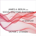 Cover: James A. Berlin and Social-Epistemic Rhetorics - Parlor Press, LLC