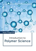 Cover: Introduction to Polymer Science - Larsen and Keller Education