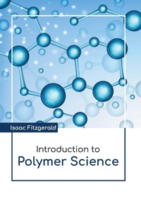 Enlarge image Cover: Introduction to Polymer Science - Larsen and Keller Education