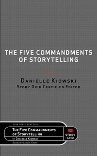 Enlarge image Cover: The Five Commandments of Storytelling - Story Grid Publishing LLC