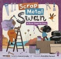 Cover: Scrap Metal Swan - Barefoot Books, Incorporated