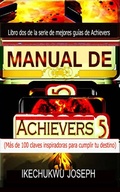 Cover: Manual de Achievers 5 (Serie de mejores gu&iacute;as de Achievers, #5) - Serie de mejores gu&iacute;as de Achievers