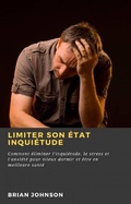 Cover: Limiter son &eacute;tat inqui&eacute;tude: (Hiddenstuff Entertainment) - Hiddenstuff Entertainment