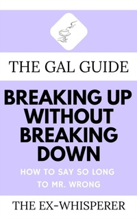 Enlarge image Cover: The Gal Guide to Breaking Up Without Breaking Down - Level Best Books
