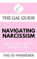 Cover: The Gal Guide to Navigating Narcissism - Level Best Books