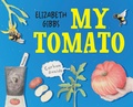 Cover: My Tomato - Donald T. Gibbs Library Press