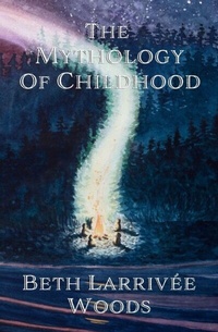 Abbildung von: Mythology of Childhood - Distributed By Ingram Spark