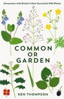 Cover: Common or Garden - Profile Books Ltd