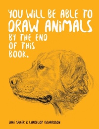 Enlarge image Cover: You Will Be Able to Draw Animals by the End of This Book - Ilex