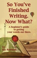 Cover: So You've Finished Writing. Now What? - Thomas Salt Books