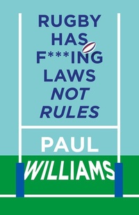 Abbildung von: Rugby Has F***ing Laws, Not Rules - Polaris Publishing Limited