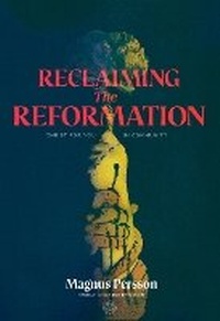 Enlarge image Cover: Reclaiming the Reformation - 1517 Publishing