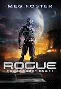 Cover: Rogue (Rogue Robot Book 1) - Foster On Media
