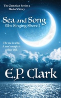 Cover: The Singing Shore I: Sea and Song (The Zemnian Series: Dasha's Story, #3) - Helia Press