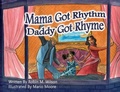 Cover: Mama Got Rhythm Daddy Got Rhyme - Bristow Publishing LLC